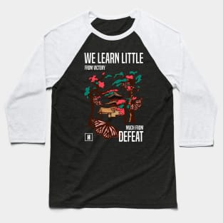 We learn little from victory much from defeat RECOLOR 5 Baseball T-Shirt